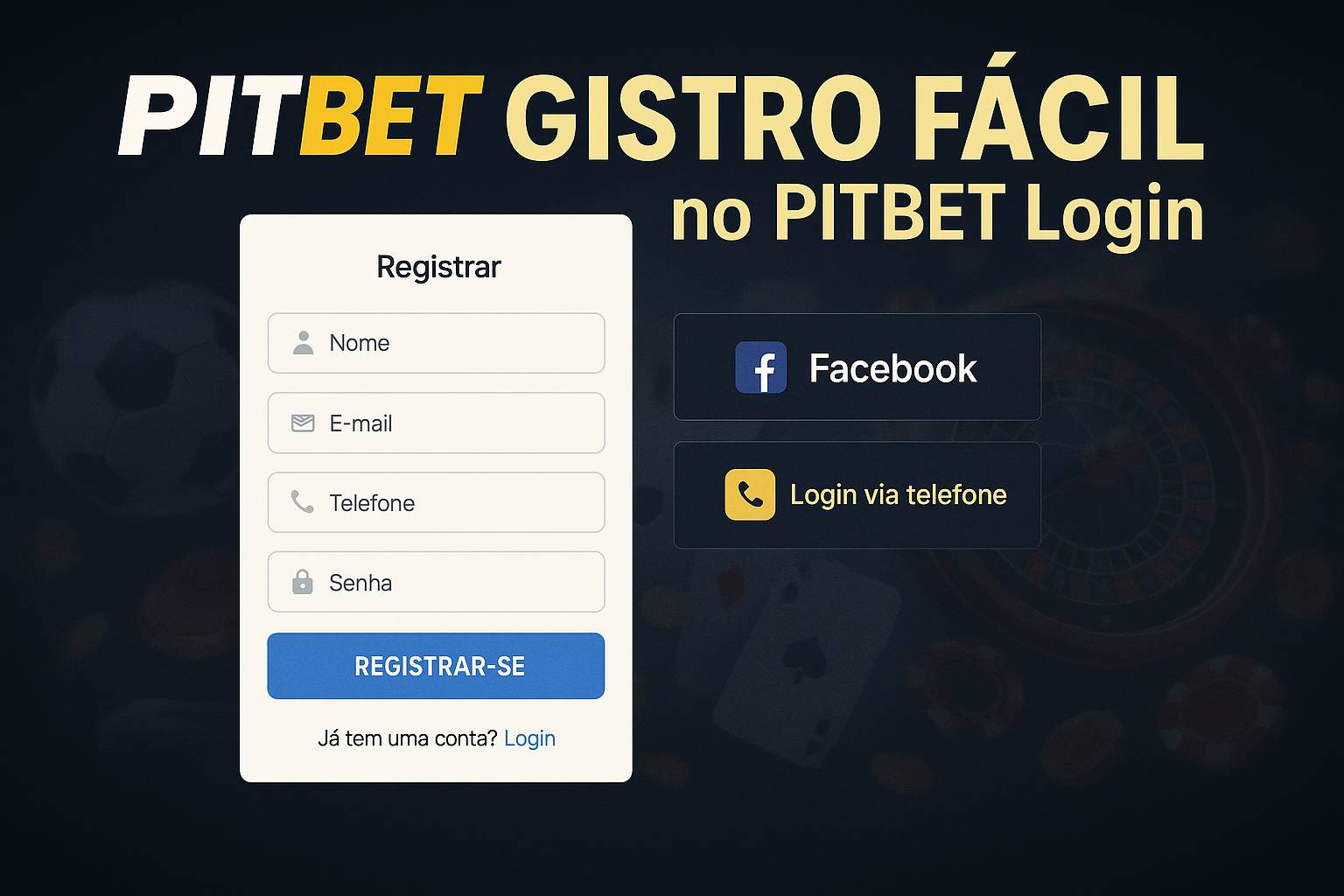 Não Perca tempo, o rRgistro na site PITBET